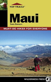 Top Trails: Maui Must-Do Hikes for Everyone【電子書籍】[ Sara Benson ]