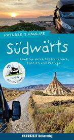 Naturzeit Vanlife: S?dw?rts Roadtrip durch S?dfrankreich, Spanien und Portugal【電子書籍】[ Stefanie Holtkamp ]