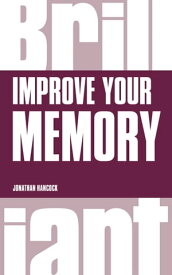 Improve Your Memory【電子書籍】[ Jonathan Hancock ]