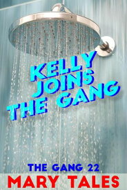 Kelly Joins The Gang The Gang, #22【電子書籍】[ Mary Tales ]