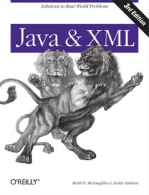 Java and XML Solutions to Real-World Problems【電子書籍】[ Brett McLaughlin ]