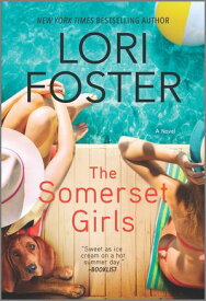 The Somerset Girls A Novel【電子書籍】[ Lori Foster ]