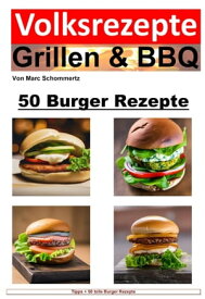 Volksrezepte Grillen & BBQ - 50 Burger Rezepte 50 tolle Burger Rezepte zum nachgrillen und genie?en【電子書籍】[ Marc Schommertz ]