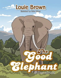 The Good Elephant【電子書籍】[ Louie Brown ]
