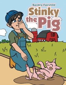 Stinky the Pig【電子書籍】[ Sandra Fairchild ]