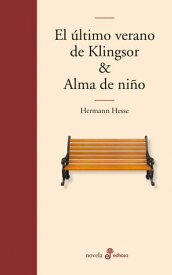 El ?ltimo verano de Klingsor & Alma de ni?o【電子書籍】[ Hermann Hesse ]