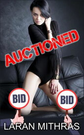 Auctioned【電子書籍】[ Laran Mithras ]