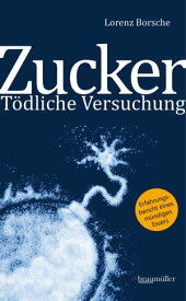 Zucker - T?dliche Versuchung【電子書籍】[ Lorenz Borsche ]