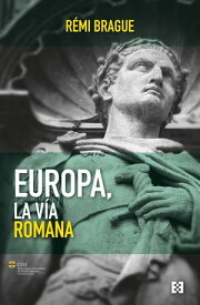 Europa, la v?a romana【電子書籍】[ R?mi Brague ]