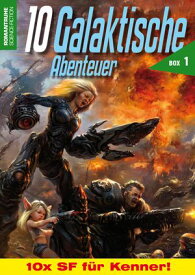 10 Galaktische Abenteuer 10x Science-Fiction f?r Kenner【電子書籍】[ Diverse ]