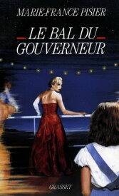 Le bal du gouverneur【電子書籍】[ Marie-France Pisier ]