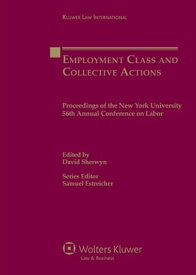 Employment Class and Collective Actions Proceedings of the New York University 56th Annual Conference on Labor【電子書籍】