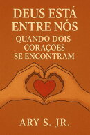 Deus está entre nós: Quando dois coração se encontram