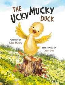 The Ucky Mucky Duck【電子書籍】[ Kayla Murphy ]