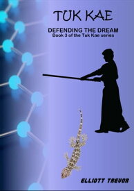 Tuk Kae: Defending The Dream【電子書籍】[ Elliott Trevor ]