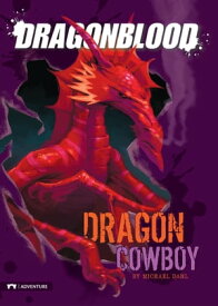 Dragonblood: Dragon Cowboy【電子書籍】[ Michael Dahl ]