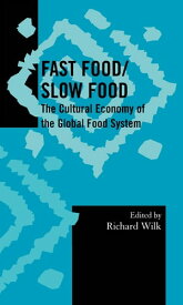 Fast Food/Slow Food The Cultural Economy of the Global Food System【電子書籍】
