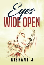 Eyes Wide Open: A Short Story【電子書籍】[ Nishant J ]