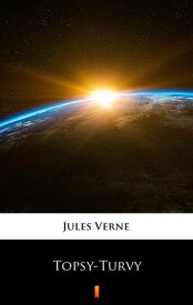 Topsy-Turvy【電子書籍】[ Jules Verne ]
