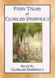 THE FAIRY TALES OF CHARLES PERRAULT - Illustrated Fairy Tales for Children【電子書籍】[ Anon E. Mouse ]