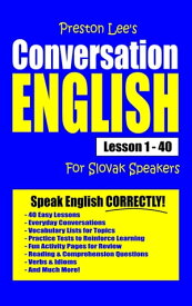 Preston Lee's Conversation English For Slovak Speakers Lesson 1: 40【電子書籍】[ Preston Lee ]