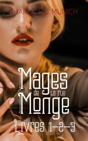 Mages de la rue Monge : Coffret ebook livres 1-2-3 (saga fantastique)【電子書籍】[ Charlotte Munich ]