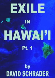Exile in Hawai'i【電子書籍】[ David Schrader ]