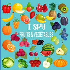 I Spy Fruits & Vegetables A Fun Guessing Picture Game For Kids Aged 4-6| An Alphabet Interactive Activity Book for Preschoolers & Kindergarteners【電子書籍】[ Little Bean House ]
