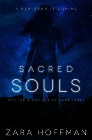Sacred Souls Stellar Blood, #3【電子書籍】[ Zara Hoffman ]