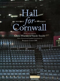 Hall for Cornwall A Montage of Memories【電子書籍】[ Chris Warner ]