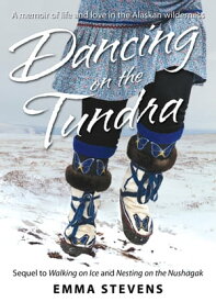 Dancing on the Tundra【電子書籍】[ Emma Stevens ]