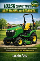 1025R Compact Tractor user Manual for Beginners