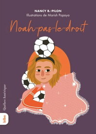 Noah-pas-le-droit【電子書籍】[ Nancy B.-Pilon ]