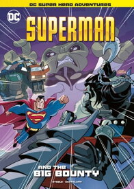 Superman and the Big Bounty【電子書籍】[ Michael Anthony Steele ]