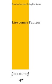 Lire contre l'auteur【電子書籍】[ Sophie Rabau ]