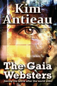 The Gaia Websters【電子書籍】[ Kim Antieau ]