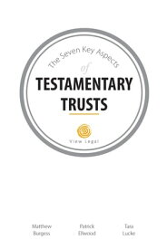 The Seven Key Aspects of Testamentary Trusts【電子書籍】[ Matthew Burgess ]