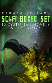 Sci-Fi Boxed Set: 10 Dystopian Novels & SF Classics Utopian & Science Fiction Novels and Stories: Looking Backward, Equality, Dr. Heidenhoff's Process, Miss Ludington's Sister, The Blindman's World, With The Eyes Shut, To Whom This May C【電子書籍】