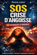 SOS crise d'angoisse : 30 techniques d'urgence