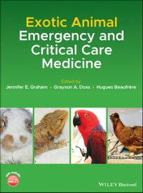 Exotic Animal Emergency and Critical Care Medicine【電子書籍】[ Jennifer E. Graham ]
