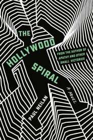 The Hollywood Spiral【電子書籍】[ Paul Neilan ]