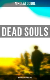 Dead Souls (World's Classics Series)【電子書籍】[ Nikolai Gogol ]
