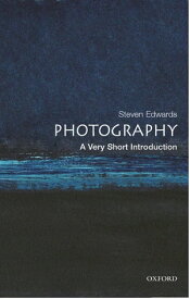 Photography: A Very Short Introduction【電子書籍】[ Steve Edwards ]