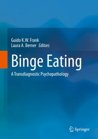 Binge Eating A Transdiagnostic Psychopathology【電子書籍】