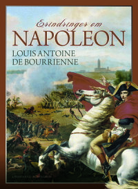 Erindringer om Napoleon 【電子書籍】[ Louis Antoine de Bourrienne ]