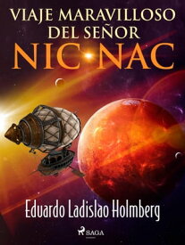 Viaje maravilloso del se?or Nic-Nac【電子書籍】[ Eduardo Ladislao Holmberg ]