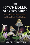 The Psychedelic Seeker's Guide
