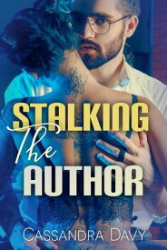 Stalking The Author Bennet Siblings, #1【電子書籍】[ Cassandra Davy ]