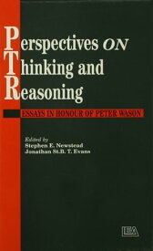 Perspectives On Thinking And Reasoning Essays In Honour Of Peter Wason【電子書籍】