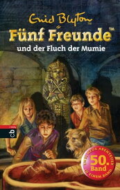 F?nf Freunde und der Fluch der Mumie【電子書籍】[ Enid Blyton ]